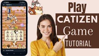 How To Play Catizen Game | Play Catizen Tutorial