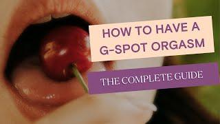 How To Have A G Spot Orgasm