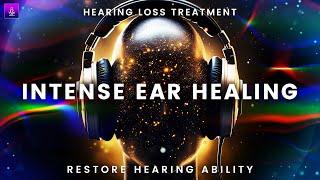 Intense Ear Healing Frequency | Hearing Loss Treatment Binaural Beats | Restore Hearing Ability