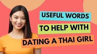 Dating Thai girls - Useful Words and Phrases | Thai Language for Beginners