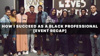 How To Succeed as a Black Professional - Event Recap