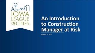 An Introduction to Construction Manager at Risk