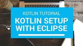 Kotlin Tutorial - Chapter (2): Kotlin Environment Setup with Eclipse