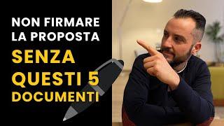 PROPOSTA D’ACQUISTO | PRETENDI QUESTI 5 DOCUMENTI PRIMA DI FIRMARE | ACQUISTA IN TUTTA SICUREZZA