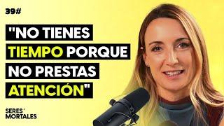 Cómo tener tiempo para todo. Seres Mortales #39: Patri Psicóloga