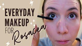 Everyday Makeup Routine for ROSACEA