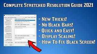 Complete Stretched Resolution Guide 2021 - Display Scaling (Fix Black Screen and Black Bars) - CRU