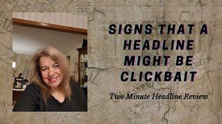 Features Of A Clickbait Headline | Two Minute Headline Review