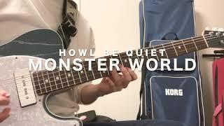 HOWL BE QUIET / MONSTER WORLD