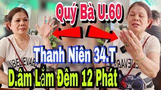 Tóm Gọn Phi Công Trẻ Khỏe 34.T Lái Máy Bà Già U.60 Đêm 12 Phát Ôm Quần Bỏ Chạy