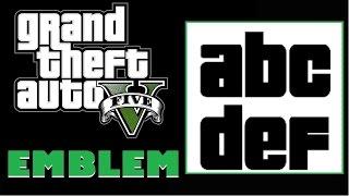 Grand Theft Auto 5 / GTA 5 / GTA V : Letters Emblem Tutorial