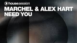 Marchel & Alex Hart - Need You [HOUSESESSION RECORDS]