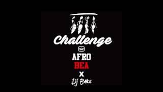 AfroBeaa x Dj Bake (Remix x Challenge)