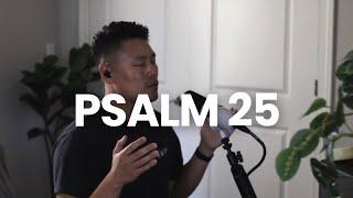 PSALM 25 | "Show Me Your Ways" | Scripture Singing | Deep Spontaneous Worship