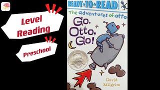 Preschool Level reading Ready To Read  Pre-level one The adventures of Otto Go Otto Go