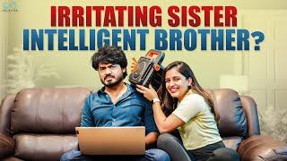 Irritating Sister - Intelligent Brother || Varsha Dsouza || Umar || Infinitum Media