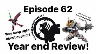 Ep. 62 -  Year end review - The Undergated Podcast - The Undergated Network
