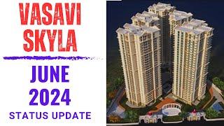 Vasavi Skyla - Hitec City,  Hyderabad | June Update