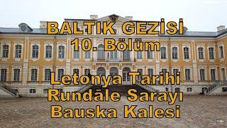 Baltık Gezisi 10. Bölüm: Letonya Tarihi, Rundāle Sarayı ve Bauska Kalesi