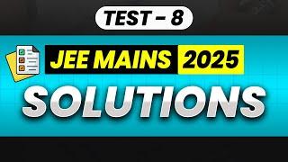 FT-08 JEE Mains 2025 Mock Test Solutions  | Complete Step-by-Step Answers & Expert Analysis