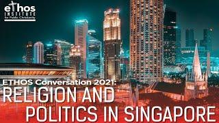 ETHOS Conversation 2021: Religion and Politics in Singapore by Rev Dr Chiang Ming Shun