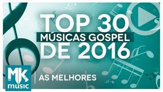 BEST GOSPEL MUSIC AND PLAYED MORE 2016 - TOP 30 GOSPEL (Monoblock)