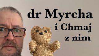 Doktor Myrcha i Chmaj z nim