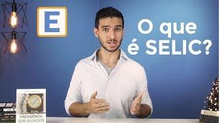 #8 - O QUE É SELIC?