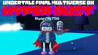 Hyper Dust Sans showcase [Undertale Final Multiverse DX]