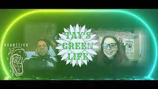 TaysGreenLife Podcast - Season 2 Episode 18 - Heartsick