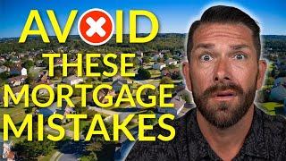 5 mistakes to AVOID when getting a Mortgage Loan