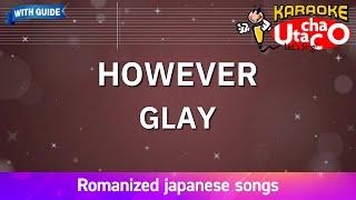 HOWEVER – GLAY (Romaji Karaoke with guide)