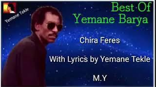 Yemane Barya |Chira Feres with Lyrics by Y.M