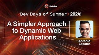 A Simpler Approach to Dynamic Web Applications - Antonio Zapater | Dev Days of Summer 2024