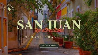 Travel To San Juan | The Ultimate Travel Guide | Top Attractions