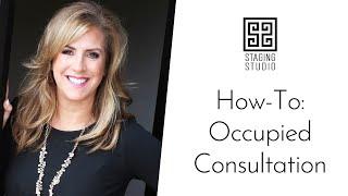 Tips for Conducting an Occupied Home Staging Consultation