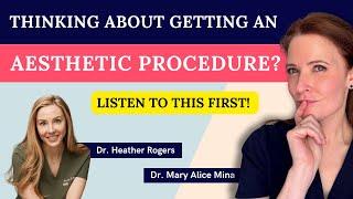 Thinking about getting an aesthetic procedure? Listen to this first!