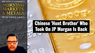 Chinese 'Hunt Brother' Who Took On JP Morgan Is Back