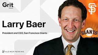 #222 Larry Baer, CEO San Francisco Giants: 3 World Series & Beyond