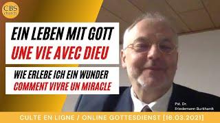 WIE ERLEBE ICH EIN WUNDER? / COMMENT VIVRE UN MIRACLE - Pst. Dr. Friedemann Burkhardt CBS CHURCH