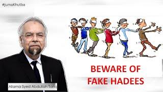 Use intellect against Fake Hadees - Allama Syed Abdullah Tariq