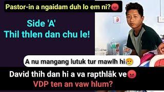 Davida thih dan hi va rapthlâk ve! Pastor chêt dan mawlh hi! VDP-ten an vaw hlum? Side 'A'