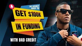 Secret Hack To Get $100K In Funding With BAD CREDIT