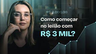 COMO COMEÇAR NO LEILÃO COM 3 MIL REAIS?