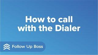 How to Call With the Dialer