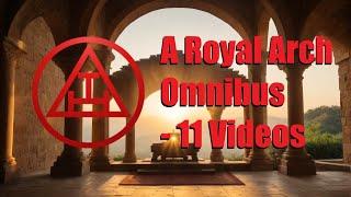 A Royal Arch Omnibus - 11 Videos