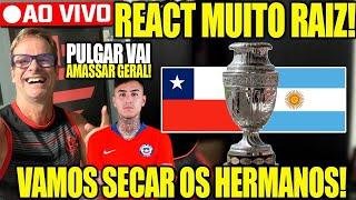 REACT RAIZ AO VIVO! VAMOS SECAR A ARGENTINA! CHILE X ARGENTINA! COPA AMÉRICA 2024! AO VIVO!