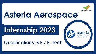 Asteria Aerospace Recruitment 2023 | Interns | Required Skills, How to Apply