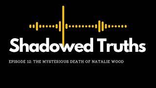 EPISODE 12 The Mysterious Death of Natalie Wood