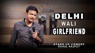 Delhi wali Girlfriend || Stand up Comedy by Rahul Rajput